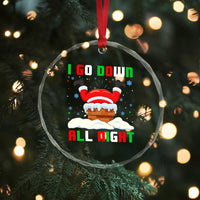 Funny Xmas Crystal Glass Ornament I Go Down All Night Santa Chimney TS11