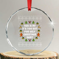 Funny Xmas Crystal Glass Ornament This Is My It's Too Hot For Ugly Christmas Sweaters Family TS10
