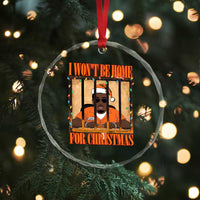 Funny Xmas Diddy Party Crystal Glass Ornament I Won't Be Home For Christmas TS09