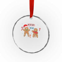 Funny Xmas Dirty Gingerbread Crystal Glass Ornament Shut Up Gingerbread Just Broken Feet TS09