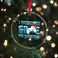 Funny Xmas Gamers Crystal Glass Ornament I Paused My Game For Christmas Snowy Santa Hat TS11