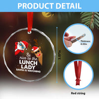 Funny Xmas Lunch Ladies Crystal Glass Ornament Be Nice To The Lunch Lady Santa Is Watching TS09