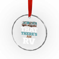 Funny Xmas Movie Crystal Glass Ornament That There's An RV Camping Car Motorhome TS11