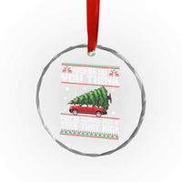 Funny Xmas Movie Crystal Glass Ornament Where Do You Think You're Gonna Put A Tree That Big Xmas Tree Ugly Sweater TS02