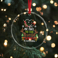 Funny Xmas Nurse Crystal Glass Ornament Be Nice To The Nurse Santa is Watching TS09