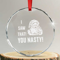 Funny Xmas Santa Crystal Glass Ornament I Saw That You Nasty Xmas Naughty Kids TS11
