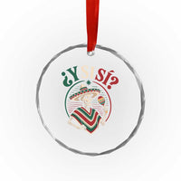 Funny Y Si Si Mexican Skeleton Crystal Glass Ornament What If Yes Mexico Sombrero Poncho Fiesta Graphic
