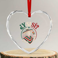 Funny Y Si Si Mexican Skeleton Heart Crystal Glass Ornament What If Yes Mexico Sombrero Poncho Fiesta Graphic