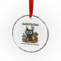 Gardening Because Murder Is Wrong Crystal Glass Ornament Funny Black Cat Gardener Gift TS12