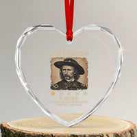 George Armstrong Custer Battle of the Little Bighorn Heart Crystal Glass Ornament Beautiful Scenery But Not The Best Place For A Last Stand