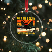 Get In Loser We Are Going Lurking Funny Mothman Crystal Glass Ornament Cryptozoology Cryptid Lover