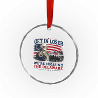 Get In Loser We're Crossing The Delaware Uncle Sam Style Crystal Glass Ornament Funny George Washington Pointing Vintage American Flag Patriotic