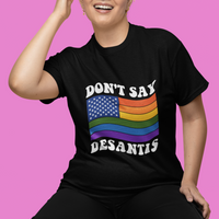 Gay Pride T Shirt Don't Say Desantis Florida Say Gay LGBTQ Pride - Wonder Print Shop