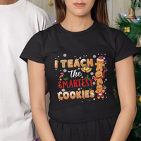 Teacher Christmas T Shirt I Teach The Smartest Cookies Gingerbread Man Students - Wonder Print Shop