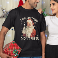 Christmas T Shirt Dentist Santa I Know You Didn't Floss Dental - Wonder Print Shop