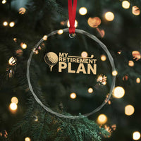 Golfing Retired Crystal Glass Ornament My (Golf) Retirement Plan Funny Saying Golfing TS10