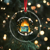 Groovy Dumpster Fire Crystal Glass Ornament The Little Light Of Mine I'm Gonna Let It Shine TS02