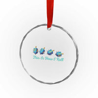 Hanukkah Dreidel Crystal Glass Ornament This Is How I Roll Jewish Holiday Gift TS12