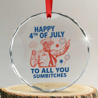Happy 4th Of July To All You Sumbitches Crystal Glass Ornament Funny Independence Day Meme
