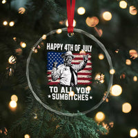 Happy 4th Of July To All You Sumbitches Crystal Glass Ornament Funny Independence Day Meme American Flag