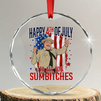 Happy 4th Of July To All You Sumbitches Crystal Glass Ornament Funny USA 250th Anniversary Independence Day