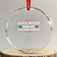 Hate Never Made Any Nation Great Crystal Glass Ornament - Wonder Print Shop