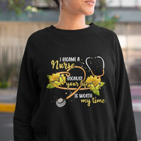 I Became A Nurse Because Your Life Is Worth My Time Sunflower Butterfly Sweatshirt - Wonder Print Shop