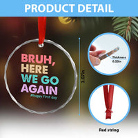 Here We Go Again Crystal Glass Ornament Funny Back To School Teacher Gen A Slang TS10
