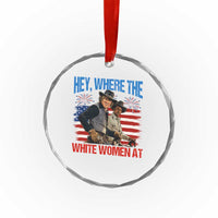 Hey Where The White Women At 4th of July Meme 70s Movie Crystal Glass Ornament