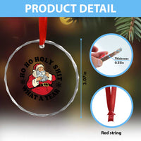 Ho Ho Holy Shit What A Year Crystal Glass Ornament Funny Christmas Santa TS11