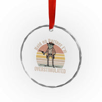 Hold On Partner I'm Overstimulated Crystal Glass Ornament Funny Cowboy Frog Retro Vintage TS02