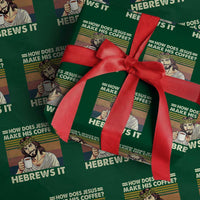 How Does Jesus Make His Coffee Hebrews It Wrapping Paper Roll Funny Christian Coffee Lover - Wonder Print Shop