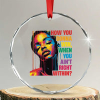 How You Gonna Win When You Aint Right Within Crystal Glass Ornament Black History