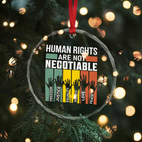 Human Rights Crystal Glass Ornament Are Not Negotiable Retro Equality Statement - Wonder Print Shop