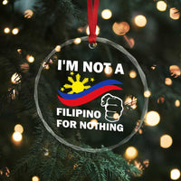 I Am Not Filipino For Nothing Crystal Glass Ornament Supporter Philippine Flag - Wonder Print Shop