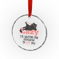 I Am Not Lazy I Am Waiting For Inspiration To Hit You Crystal Glass Ornament Black Lazy Cat TS12