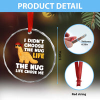 I Did Not Choose The Nug Life Crystal Glass Ornament Chicken Nugget Lover Gifts - Wonder Print Shop