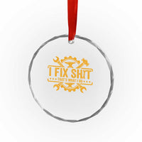 I Fix Shit Thats What I Do Crystal Glass Ornament Funny Work Fathers Day