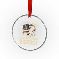 I Found Jesus Still Looking for Bigfoot Patriotic Crystal Glass Ornament American Flag Christian Religious Sasquatch Vintage
