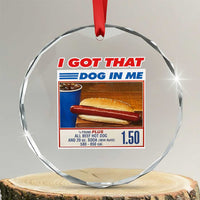 I Got That Dog In Me Crystal Glass Ornament Keep 150 Dank Meme Hot Dog Combo - Wonder Print Shop