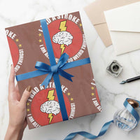 I Had A Stroke I Am Allowed To Do Weird Things Wrapping Paper Roll