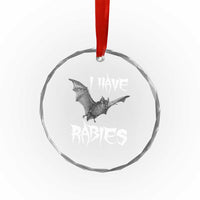 I Have Rabies Bat Crystal Glass Ornament Funny Meme Quotes - Wonder Print Shop