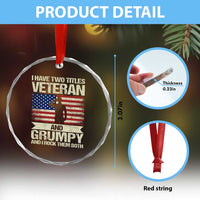 I Have Two Titles Veteran and Grumpy Crystal Glass Ornament Funny Veteran Dad Grandpa Humor