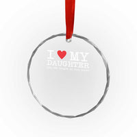 I Love My Daughter Crystal Glass Ornament Funny Mom Dad Gift From Daughter Classic Logo TS10