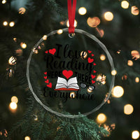 I Love Reading Here There Anywhere Crystal Glass Ornament Reading Month Across America - Wonder Print Shop
