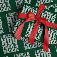 I Need A Hug From A Baddie Wrapping Paper Roll Funny Saying Quote