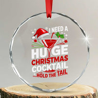 I Need A Huge Christmas Cocktail Hold The Tail Crystal Glass Ornament Funny Adult Humor Party Drinking - Wonder Print Shop