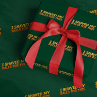 I Shaved My Balls For This Wrapping Paper Roll Funny Rude Meme Exchange Gag Gift - Wonder Print Shop