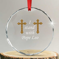 I Stand With Pope Leo Faith Graphic Crystal Glass Ornament Catholic Ornate Gold Cross