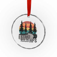 I Stand With The NPS Crystal Glass Ornament National Park Support Park Rangers TS02